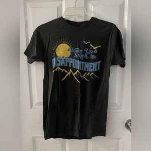 Wake Up and Smell the Disappointment Funny T-Shirt Size Small